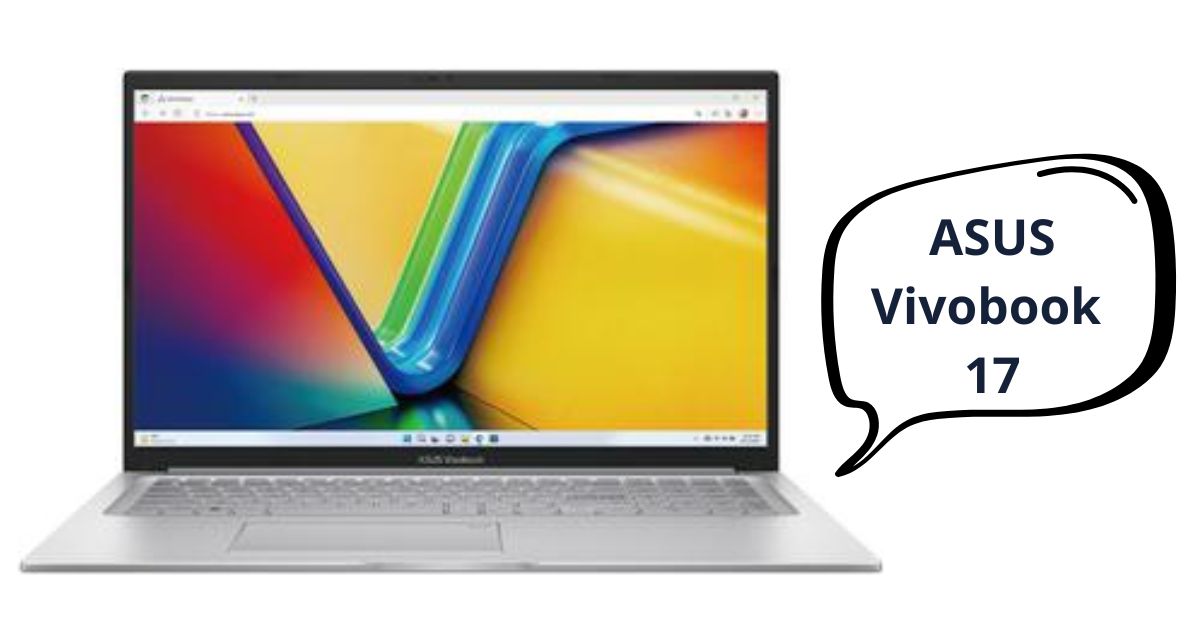 ASUS Vivobook 17,ASUS Vivobook 17 price,ASUS Vivobook 17 review